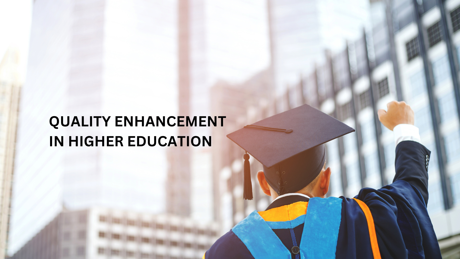 Quality Enhancement In Higher Education